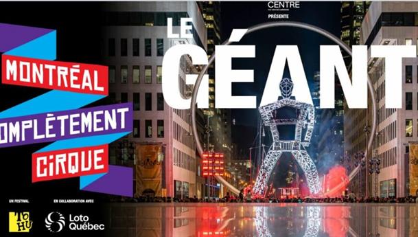Le GÉANT Une Expérience Spectaculaire à Montréal Complètement Cirque