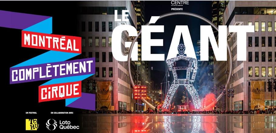 Le GÉANT Une Expérience Spectaculaire à Montréal Complètement Cirque